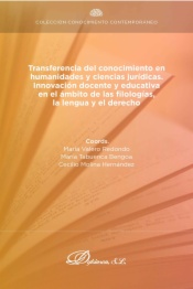 Transferencia del conocimiento en humanidades y ciencias jurídicas. Innovación docente y educativa en el ámbito de las filologías, la lengua y el derecho