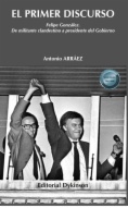 El primer discurso. Felipe González