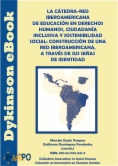 La cátedra-red iberoamericana de educación en derechos humanos, ciudadanía inclusiva y sostenibilidad social: construcción de una red iberoamericana, a través de sus señas de identidad