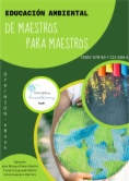 Educación ambiental de maestros para maestros