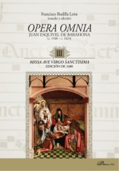 Opera Omnia. Juan Esquivel de Barahona (c. 1560 - c. 1624) III. Missa Ave Virgo Sanctisima. Edición de 1608