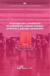 Investigación y mediación en patrimonio cultural museos, entornos y paisajes sensoriales
