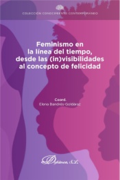 Feminismo en la línea del tiempo, desde las (in)visibilidades al concepto de felicidad