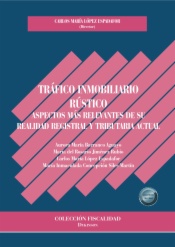 Tráfico inmobiliario rústico. Aspectos más relevantes de su realidad registral y tributaria actual