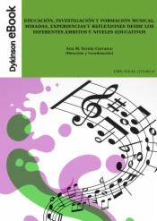 Educación, investigación y formación musical: miradas, experiencias y reflexiones desde los diferentes ámbitos y niveles educativos