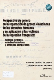 Perspectiva de género en la reparación de graves violaciones de los derechos humanos y su aplicación a las víctimas de la represión franquista