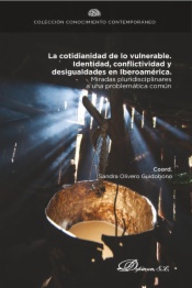 La cotidianidad de lo vulnerable. Identidad, conflictividad y desigualdades en Iberoamérica