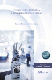 Tecnología, robótica y sus implicaciones éticas
