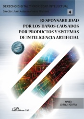 Responsabilidad por los daños causados por productos y sistemas de inteligencia artificial