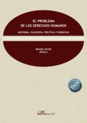 El problema de los derechos humanos. Historia, filosofía, política y derecho