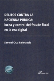 Delitos contra la Hacienda pública: lucha y control del fraude fiscal en la era digital