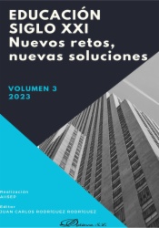 Educación siglo XXI. Nuevos retos, nuevas soluciones. Volumen 3