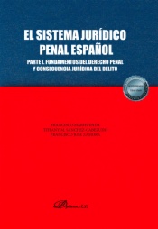 El sistema jurídico penal español. Parte I. Fundamentos del derecho penal y consecuencia jurídica del delito
