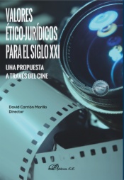 Valores ético-jurídicos para el siglo XXI. Una propuesta a través del cine