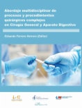 Abordaje multidisciplinar de procesos y procedimientos quirúrgicos complejos en cirugía general y aparato digestivo
