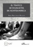 El tráfico de migrantes en Norteamérica