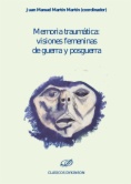 Memoria traumática: Visiones femeninas de guerra y posguerra