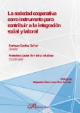 La sociedad cooperativa como instrumento para contribuir a la integración social y laboral