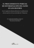 El procedimiento pericial de determinación del daño en los seguros (tras la regulación del procedimiento de nombramiento de tercer perito en la Ley de Jurisdicción Voluntaria)