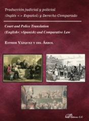 Traducción judicial y policial. Inglés-Español y derecho comparado