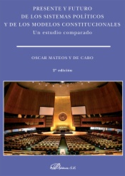 Presente y futuro de los sistemas políticos y de los modelos constitucionales. Un estudio comparado