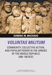 Voluntas Militum: Community, Collective Action, and Popular Power in the Armies of the Middle Republic (300–100 BCE)