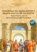 Democracias emergentes y democracias en recesión. Semióticas de la transformación política