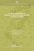 Cultura participativa, fandom y narrativas emergentes en redes sociales