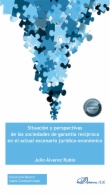 Situación y perspectivas de las sociedades de garantía recíproca en el actual escenario jurídico-económico
