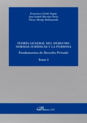 Teoría general del derecho. Normas jurídicas y la persona. Fundamentos de Derecho Privado. Tomo I