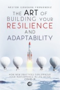 The Art of Building Your Resilience and Adaptability