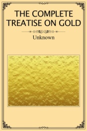 The Complete Treatise on Gold