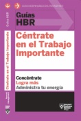 Guía HBR: Céntrate en el Trabajo Importante