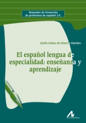 El español lengua de especialidad: enseñanza y aprendizaje.