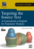 Targeting the Source Text. A Coursebook in English for Translator Trainees (TEACHER