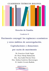 Cuadernos Teóricos Bolonia. Derecho de familia. Cuaderno II. Patrimonio conyugal. Los regímenes económicos y otros ámbitos de autorregulación. Capitulaciones y donaciones por razón de matrimonio