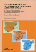Nacimiento y evolución del ferrocarril y su régimen jurídico en España