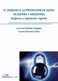 El derecho a la protección de datos en España y Argentina : orígenes y regulación vigente