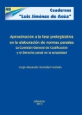 Aproximación a la fase prelegislativa en la elaboración de normas penales : la comisión general de codificación y el derecho penal en la actualidad