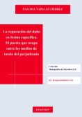 La reparación del daño en forma específica. El puesto que ocupa entre los medios de tutela del perjudicado