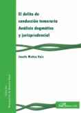 El delito de conducción temeraria. Análisis dogmático y jurisprudencial
