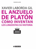 El anzuelo de Platón. Cómo inventan los lingüistas su historia