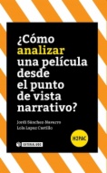 ¿Cómo analizar una película desde el punto de vista narrativo?