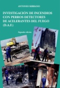 Investigación de incendios con perros detectores de acelerantes del fuego (D.A.F.)