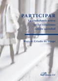 Participar : La ciudadanía activa en las relaciones estado sociedad