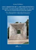 Los laberintos de la identidad política : religión, nacionalismo, derecho y el legado de las culturas imaginadas de Europa