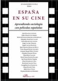 España en su cine : aprendiendo sociología con películas españolas