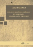 Liber amicorum : estudios históricos-jurídicos en homenaje a Enrique Gacto Fernández