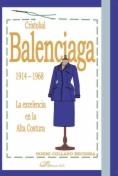 Cristobal Balenciaga 1914-1968 : La excelencia en la alta costura