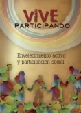 Vive participando : envejecimiento activo y participación social